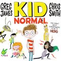 Cover Art for B0752X8XW5, Kid Normal by Greg James, Chris Smith
