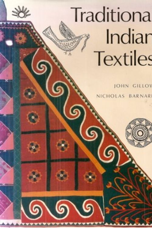 Cover Art for 9780500014912, Traditional Indian Textiles by John Gillow