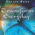 Cover Art for 9781977702036, Transforming Everyday: Volume 3 (Metaphysical Anatomy Quotes For Inspiration) by Ms. Evette Rose