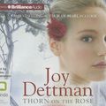 Cover Art for 9781743156315, Thorn on the Rose by Joy Dettman