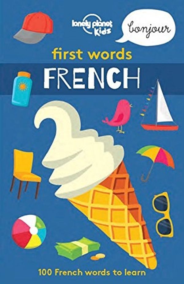 Cover Art for 9781786575289, Lonely Planet First Words - FrenchLonely Planet Kids by Lonely Planet Kids