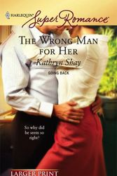 Cover Art for 9780373781638, The Wrong Man For Her by Kathryn Shay