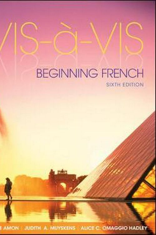 Cover Art for 9780073386478, Vis-a-vis: Beginning French (Student Edition) by Evelyne Amon, Judith Muyskens, Omaggio Hadley, Alice C.