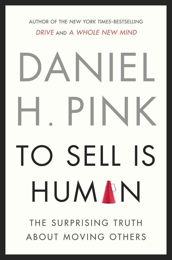 Cover Art for 9781594487156, To Sell Is Human by Daniel H. Pink