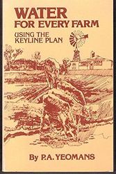 Cover Art for 9780909325299, Water for Every Farm Using the Keyline Plan by Percival Alfred Yeomans