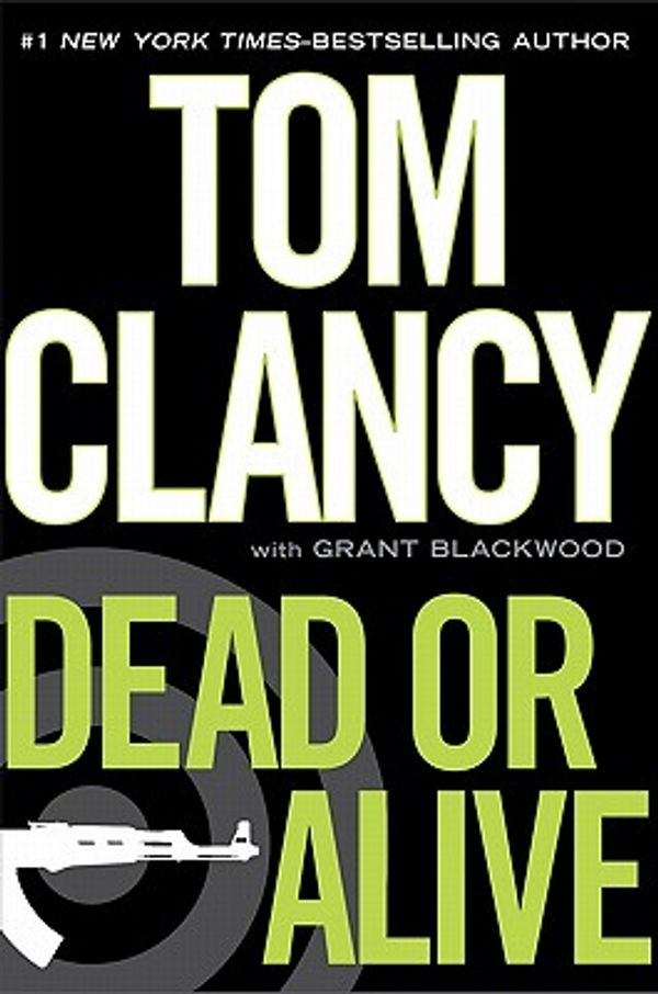 Cover Art for 9781101476543, Dead or Alive by General Tom Clancy