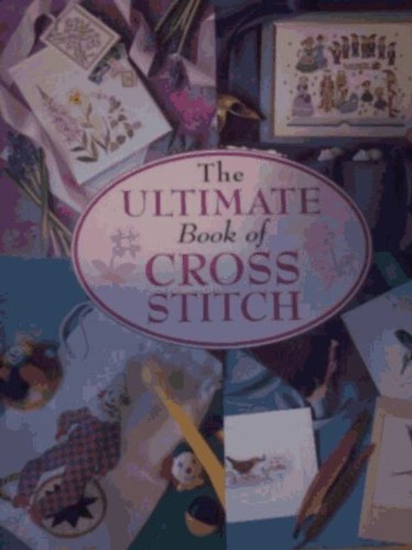 Cover Art for 9781853916731, The Ultimate Book of Cross Stitch by Jane Alford