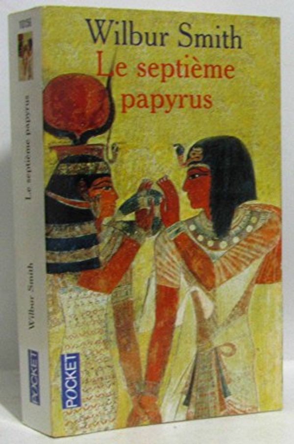 Cover Art for 9782266155298, Le septiÃ¨me papyrus (French Edition) by Wilbur Smith