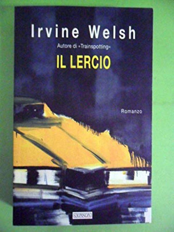 Cover Art for 9788882461393, Il lercio by Irvine Welsh