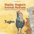 Cover Art for 9780988573925, Maddy Magoo's Animal RescuesTugen by Lois Chazen