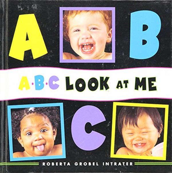 Cover Art for 9780843120127, A B C Look At Me by INTRATER, ROBERTA GROBEL