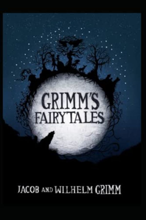 Cover Art for 9798428408027, "Grimms' Fairy Tales (Grimms Märchen) : A classic's illustrated novel of Brothers Grimm " by (Brothers Grimm), Jacob Grimm and Wilhelm Grimm