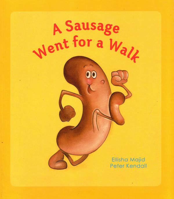 Cover Art for 9781921888038, A Sausage Went for a Walk by Peter Kendall, Elisha Majid