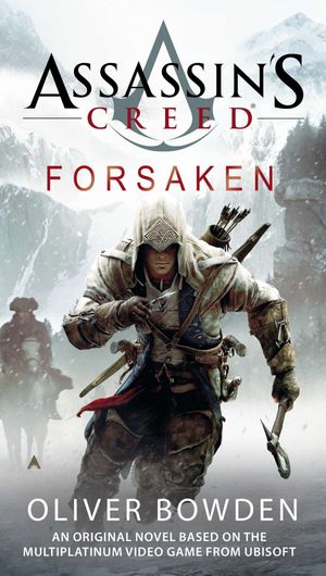 Cover Art for 9780425261514, Assassin’s Creed: Forsaken by Oliver Bowden