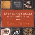 Cover Art for 9780330421911, Everyman's Rules for Scientific Living by Carrie Tiffany