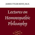 Cover Art for 9780913028612, Lectures On Homeopathic Phil. by James Tyler Kent
