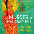 Cover Art for 9781761065279, A Murder at Malabar Hill by Sujata Massey