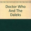 Cover Art for 9780792735953, Doctor Who and the Daleks by David Whitaker