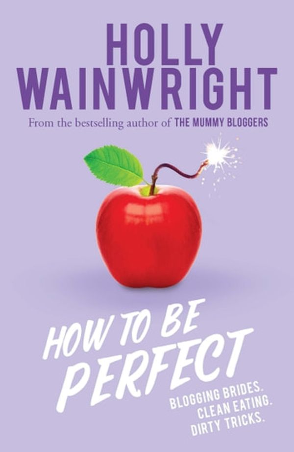 Cover Art for 9781760637064, How to Be Perfect by Holly Wainwright