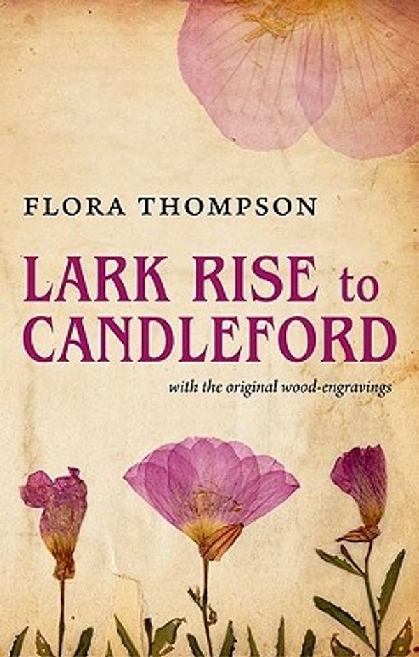 Cover Art for 9780199601608, Lark Rise to Candleford by Flora Thompson