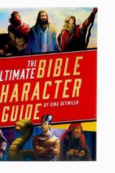 Cover Art for 9781535901284, The Ultimate Bible Character Guide by Gina Detwiler