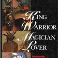 Cover Art for 9780062505972, King, Warrior, Magician, Lover by Robert Moore, Douglas Gillette