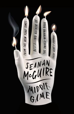 Cover Art for 9781250195524, Middlegame by Seanan McGuire