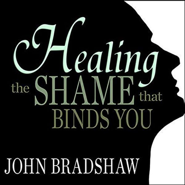 Cover Art for 9798200090501, Healing the Shame that Binds You by John Bradshaw