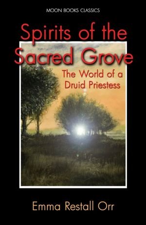 Cover Art for 9781782796855, Spirits of the Sacred Grove by Restall Orr, Emma