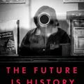 Cover Art for 9781594634536, The Future Is History by Masha Gessen