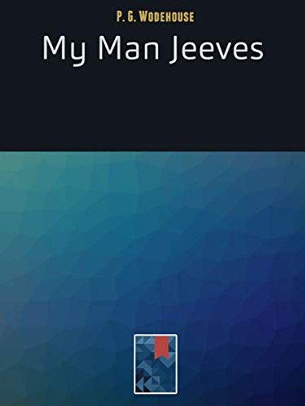 Cover Art for B07YYS6CVP, My Man Jeeves by P. G. Wodehouse