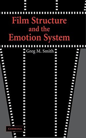 Cover Art for 9780521817585, Film Structure and the Emotion System by Greg M. Smith