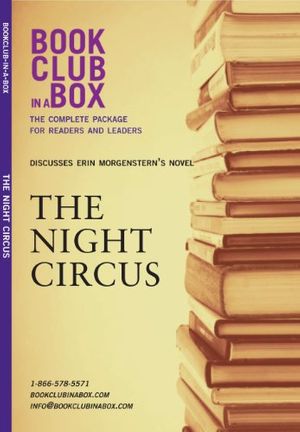 Cover Art for B01DNCU99S, Bookclub-in-a-Box Discusses The Night Circus, by Erin Morgenstern: The Complete Guide for Readers and Leaders by Laura Godfrey, Rona Arato