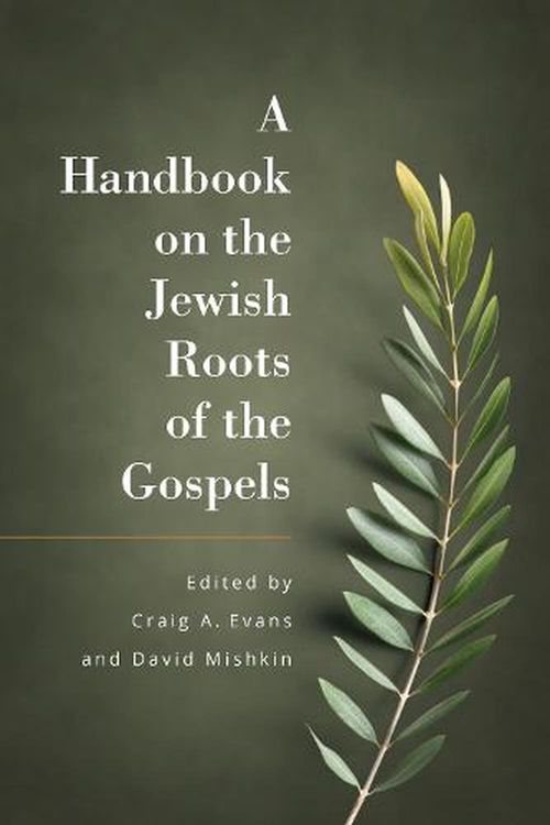 Cover Art for 9781683073420, A Handbook of the Jewish Roots of the Gospels by Craig Evans, David Mishkin