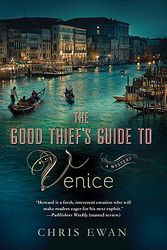 Cover Art for 9780312580858, The Good Thief's Guide to Venice by Chris Ewan