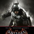 Cover Art for 9781419713859, The Art of Rocksteady's Batman: Arkham Asylum, Arkham City, & Arkham Knight by Daniel Wallace, Rocksteady Studios