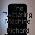 Cover Art for B07XM3MR9S, The Twittering Machine by Richard Seymour