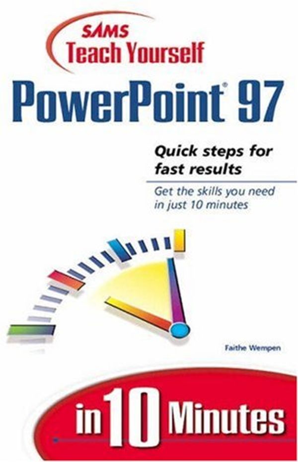 Cover Art for 0752063313718, Sams Teach Yourself PowerPoint 97 in 10 Minutes by Faithe Wempen