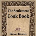 Cover Art for 9781594627132, The Settlement Cook Book by Simon Kander