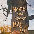 Cover Art for 9780805099386, Home, and Other Big, Fat Lies by Jill Wolfson