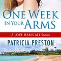 Cover Art for 9781601839466, One Week in Your Arms by Patricia Preston