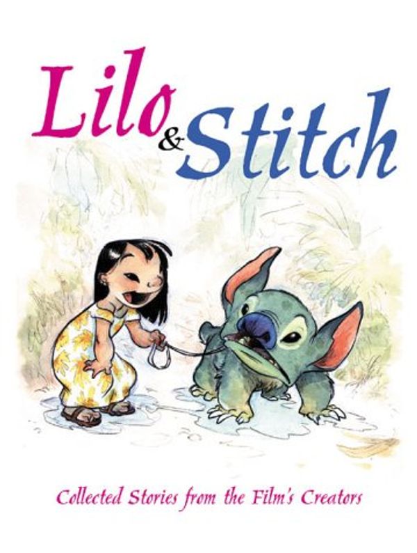Cover Art for 9780786853823, Lilo and Stitch: Collected Stories from the Film's Creators by Walt Disney Productions