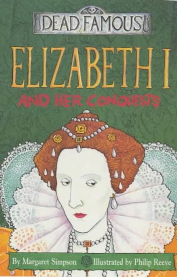 Cover Art for 9780439998239, Elizabeth I and Her Conquests  by Margaret Simpson