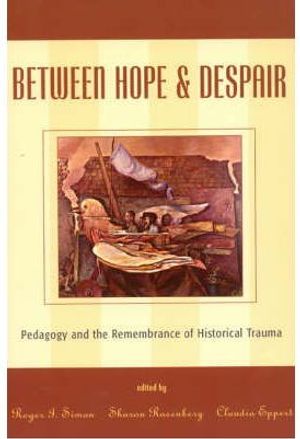 Cover Art for 9780847694624, Between Hope and Despair by Roger I. Rosenberg,  Sharon  Eppert,  Claudia Simon