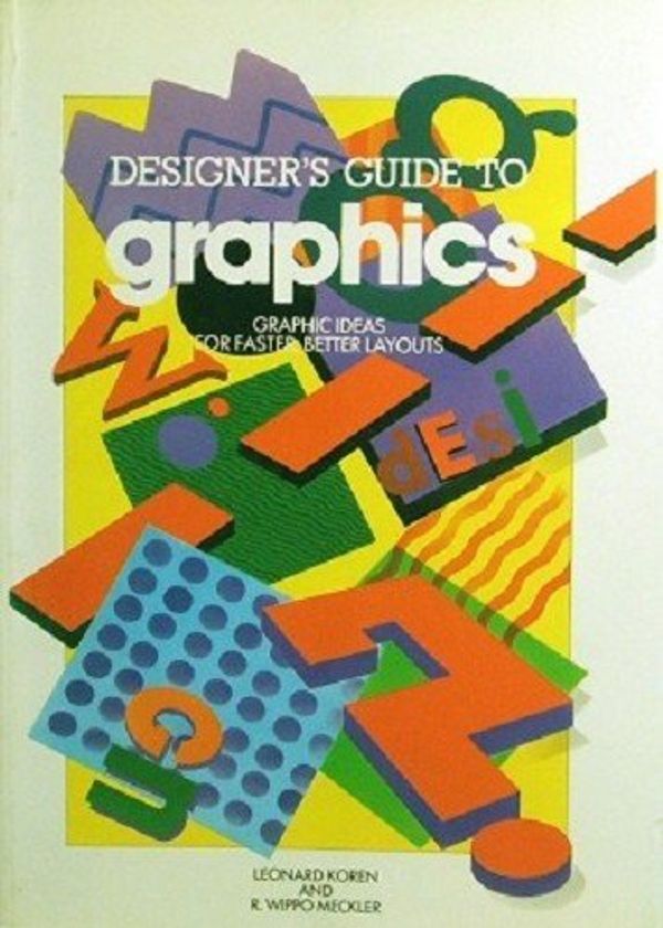 Cover Art for 9780207164798, Designer's Guide to Graphics: Graphic Ideas for Faster, Better Layouts by Leonard Koren