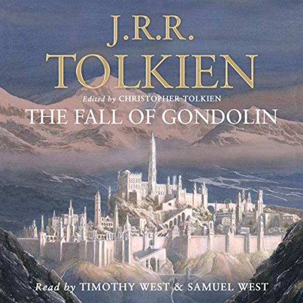 Cover Art for B081531G3F, The Fall of Gondolin by Christopher Tolkien, J. R. r. Tolkien