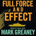 Cover Art for B00P7779NC, Tom Clancy's Full Force and Effect: INSPIRATION FOR THE THRILLING AMAZON PRIME SERIES JACK RYAN by Mark Greaney