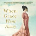 Cover Art for 9781867208082, When Grace Went Away by Meredith Appleyard