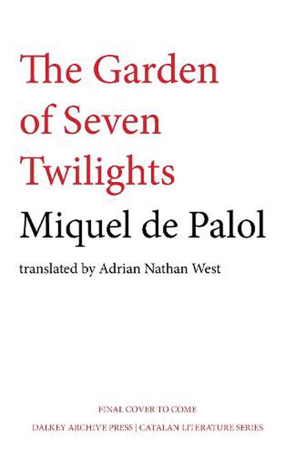 Cover Art for 9781628974515, Seven Twilights by Miguel de Palol