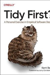 Cover Art for 9781098151249, Tidy First?: A Personal Exercise in Empirical Software Design by Kent Beck